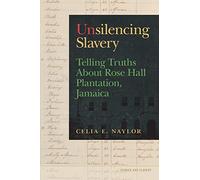 Unsilencing Slavery: Telling Truths About Rose Hall Plantation, Jamaica: 3 (Gender and Slavery)