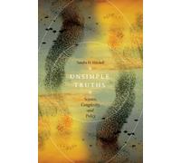 Unsimple Truths : Science, Complexity, and Policy
