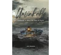 Unsinkable: Learning to Walk the Talk of Faith
