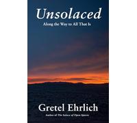 Unsolaced: Along the Way to All That Is