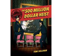 The 500 Million Dollar Heist: Isabella Stewart Gardner & 13 Missing Masterpieces – Graphic Novel