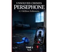 UNSOLVED CRIMES: PERSEPHONE: 4.3 Million Followers (English version) TOME 2