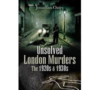 Unsolved London Murders: The 1920s & 1930s