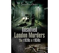 Unsolved London Murders: The 1920s & 1930s
