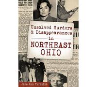 Unsolved Murders and Disappearances in Northeast Ohio (Murder & Mayhem)