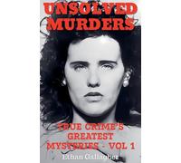 Unsolved Murders: True Crime's Greatest Mysteries: 1