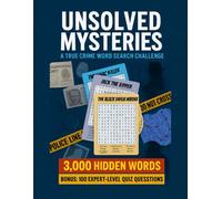 Unsolved Mysteries Word Search: 100 Puzzles Inspired by Real-Life Unsolved Cases | 3,000 Hidden Words + Bonus 100-Question Quiz for True Crime Experts (Word Search - Mind Games)
