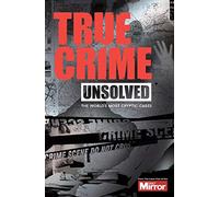 Unsolved: The World's Most Cryptic Cases (True Crime)