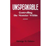Unspeakable: Controlling the Monster Within