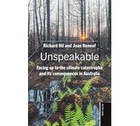 Unspeakable: Facing up to the climate catastrophe and its consequences in Australia