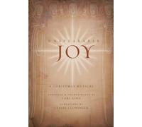 Unspeakable Joy: A Christmas Musical