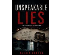 UNSPEAKABLE LIES: The truth was buried to protect her.