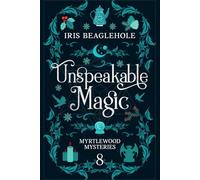 Unspeakable Magic: Myrtlewood Mysteries book 8