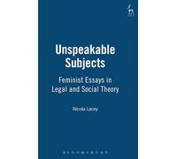 Unspeakable Subjects: Feminist Essays in Legal and Social Theory