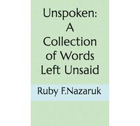 Unspoken: A Collection of Words Left Unsaid (Ruby's Story collection)