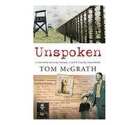 Unspoken : A Father’s Wartime Escape. A Son’s Family Discovered
