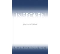 Unspoken: A Rhetoric of Silence