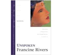 Unspoken : Bathsheba: One of Five Unlikely Women Who Changed Eternity (Lineage of Grace Number 5)