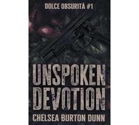 Unspoken Devotion: 1 (Dolce Obsurità)
