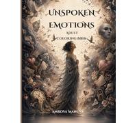 unspoken emotions: A Healing Coloring Book for Adults to Express Silent Feelings and Relieve Stress