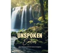 Unspoken Emotions: Daily Reflection Journal for Nurses & Caregivers