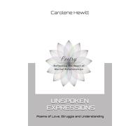UNSPOKEN EXPRESSIONS: Poems of Love, Struggle and Understanding