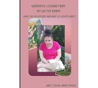 Unspoken lessons from Kimmy: A raw, funny, and spiritual memoir of a sister’s love, psychic gifts, and the courage to be seen.
