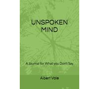 UNSPOKEN MIND: A Journal for What You Don't Say