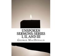 Unspoken Sermons: Series I, II, and III