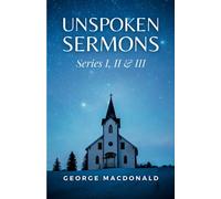 Unspoken Sermons: Series I, II & III