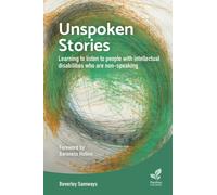 Unspoken Stories : Learning to Listen to People with Intellectual Disabilities who are Non-Speaking