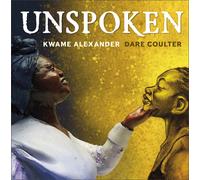 Unspoken: Talking About Slavery by Kwame Alexander Dare Coulter | Hardcover