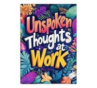 Unspoken Thoughts at Work Adult Coloring Book: for Sharing Emotions and Reflection - Thick Paper, 10.9X8 Inch, Relaxation and Reflection - Ideal Birthday Gift for Men, Women and Teens