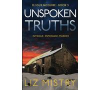 Unspoken Truths: Intrigue, Espionage, Murder (DI Gus McGuire)
