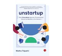 UNSTARTUP : How Unacademy Ignored Conventional Advice to Become a 3x Unicorn