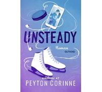 Unsteady (Undone 1): Roman | Der große BookTok-Hit von Bestsellerautorin Peyton Corinne | Verführerische Sports Romance trifft auf he falls first, Golden Boy x Black Cat, Found Family!