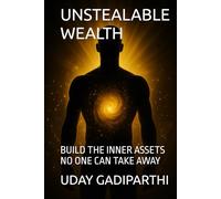Unstealable Wealth: Build the Inner Assets No One Can Take Away || Self Help Books || Motivational Books || Life lesson Books || Personal Development Books