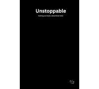 Unstoppable: A journal built to push harder and rise higher daily