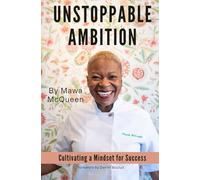 Unstoppable Ambition: Volume 1: Cultivating a Mindset for Success