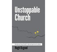 Unstoppable Church: Embracing God's Development Plan