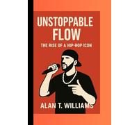 Unstoppable Flow: The Rise of a Hip-Hop Icon