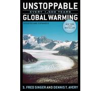 Unstoppable Global Warming: Every 1,500 Years, Updated and Expanded Edition
