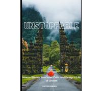 Unstoppable: How to Silence Your Inner Critic and Design a Life of Growth