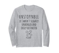 Unstoppable If I Wasn't Slightly Unhinged, Easily Distracted Long Sleeve T-Shirt
