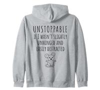 Unstoppable If I Wasn't Slightly Unhinged, Easily Distracted Zip Hoodie