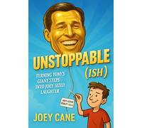 Unstoppable(ish): Turning Tony's Giant Steps into Joey-Sized Laughter