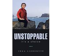 Unstoppable: it’s a choice