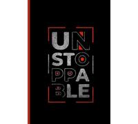 Unstoppable Journal Notebook: Motivation Inspiration Daily