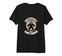 Unstoppable Like A Honey Badger Premium T-Shirt
