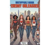 Unstoppable Mama Energy Unleashed: A Thoughtful Writing Space for Moms to Reflect, Reset, and Stay Organized Through Every Season of Life, Weekly Journal
